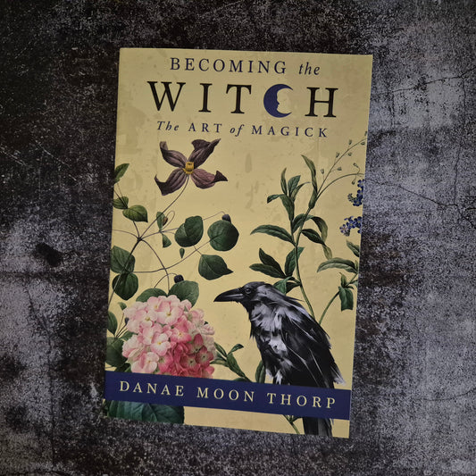 Becoming the Witch The Art of Magick