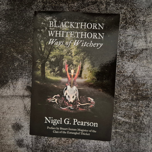 Blackthorn : Whitethorn Ways of Witchery