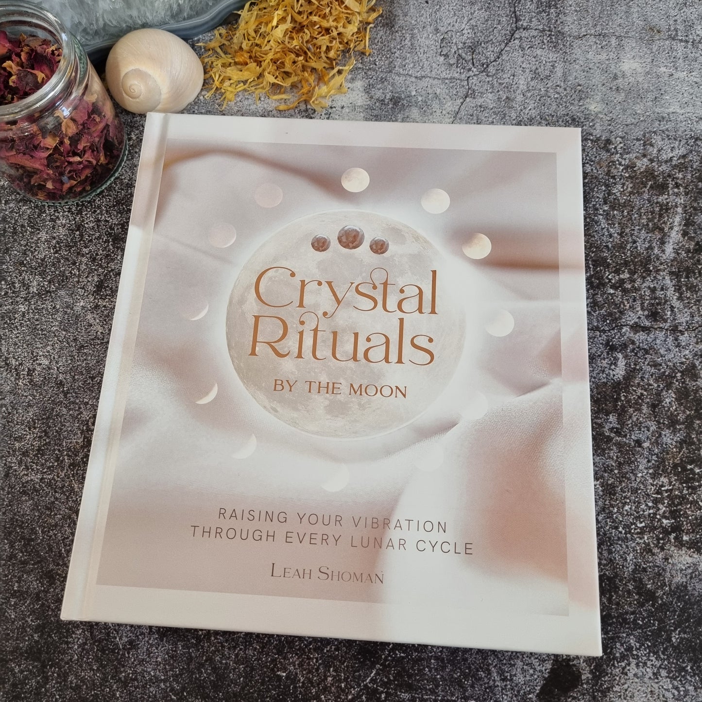 Crystal Rituals by the Moon: Raising your vibration through every cycle